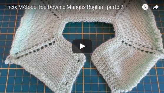 Método top down e mangas raglan, parte 2