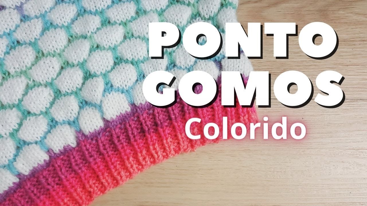 Ponto Gomos Colorido Receita escrita e Vídeo aula